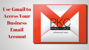 Use Gmail to Access Your Business Email Account