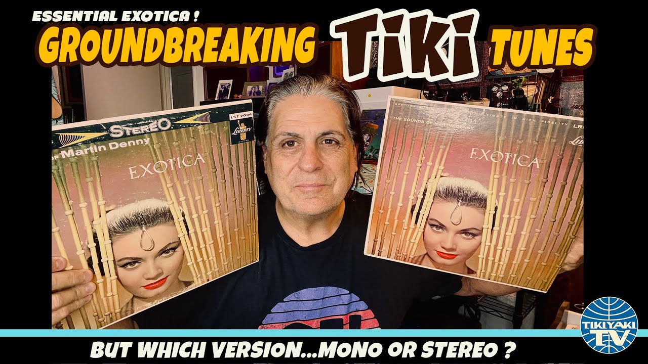 Tikiyaki TV Ep 4 : Martin Denny : Exotica, The album that started it ALL