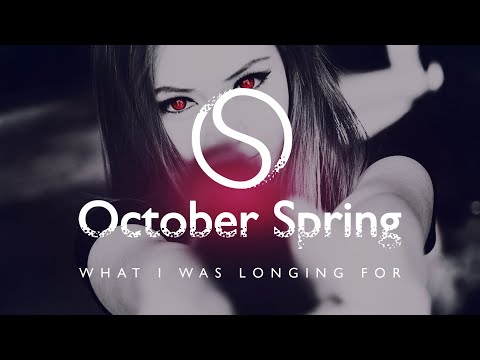 OCTOBER SPRING - What I Was Longing For