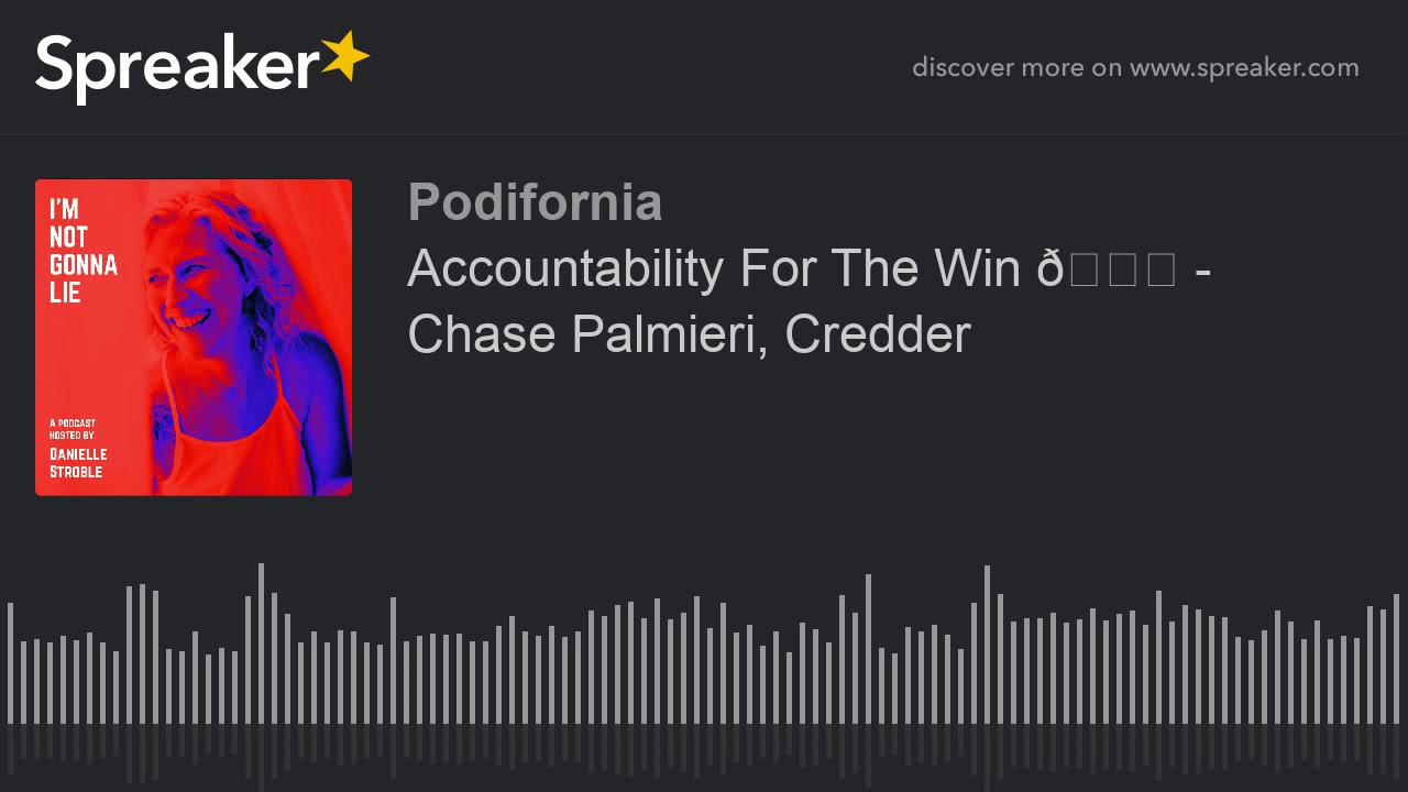 Accountability For The Win 🏆 - Chase Palmieri, Credder (part 3 of 5)