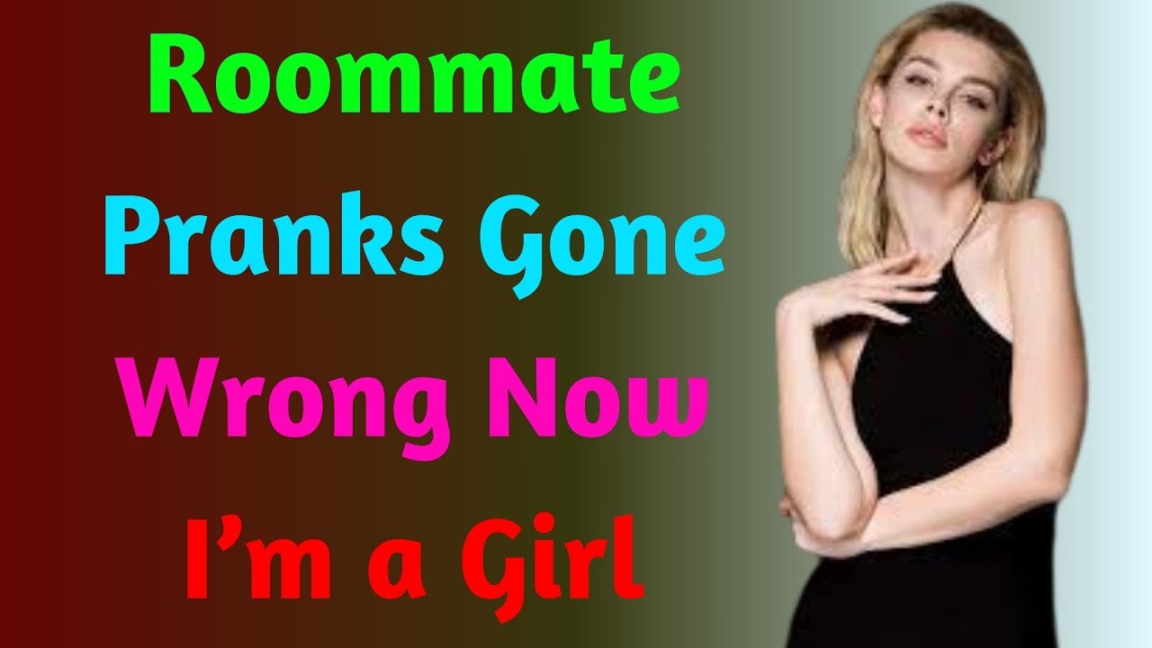 Roommate Pranks Gone Wrong Now I’m a Girl Crossdressedstory,Boy2Girl ...