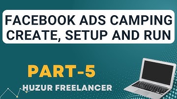 Facebook tutorial Bangla part-5 | Facebook ads Camping Create, Setup, and Run | ismail mahmodi