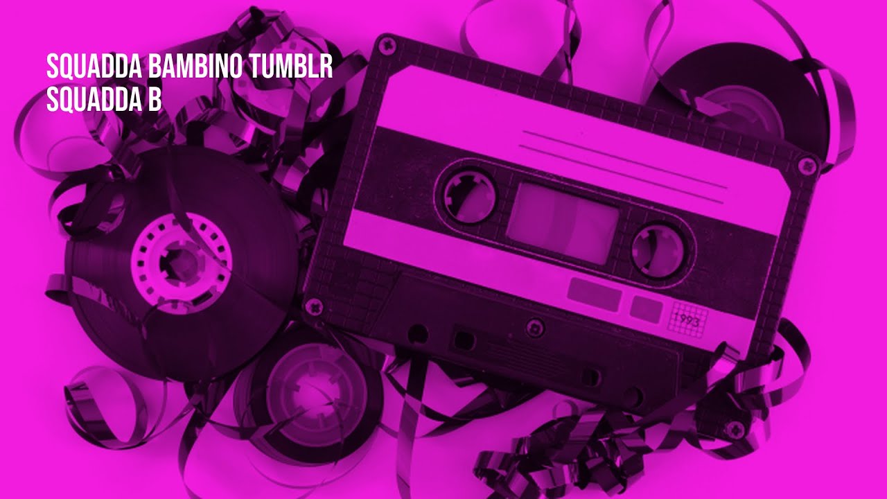 Squadda Bambino Tumblr - Squadda B | 1 Hour