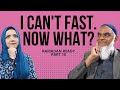 What If I Can&#39;t Fast? | Ramadan Ready 10 | Dr. Shabir Ally &amp; Dr. Safiyyah Ally