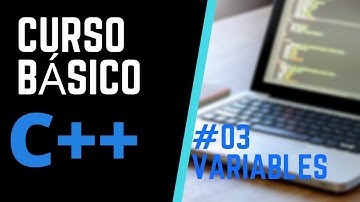 CURSO BASICO A C++ #03 Variables