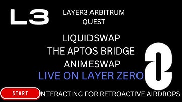 LAYER3 ARBITRUM QUEST| LIQUIDSWAP, THE APTOS BRIDGE, ANIMESWAP LIVE ON LAYER ZERO| RETRO AIRDROP