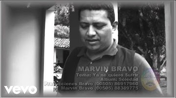 Marvin Bravo - Ya No Quiero Sufrir