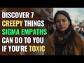 Discover 7 creepy things sigma empaths can do to you if youre toxic  npd  healing  empathsrefuge