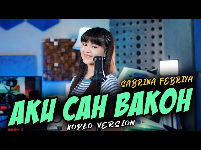 Aku Cah Bakoh Koplo Version - SabrinaFebriya ( Official Music Video ) class=