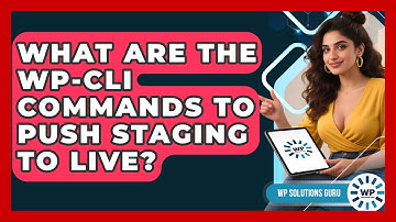 What Are The WP-CLI Commands To Push Staging To Live? - WP Solutions Guru