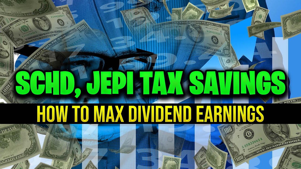 SCHD, JEPI Tax Savings Maximize Dividend Profits YouTube
