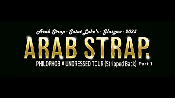 Arab Strap  -  Saint Luke's  -  Glasgow  -  2023  -  Part 1 of 2  -  {LIVE}