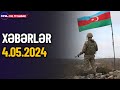 Bu mövqelər ordumuzun nəzarətinə keçdi (Xəbərlər 4.05.2024)