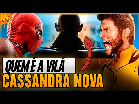 COMO SERÁ A VILÃ DO FILME &#39;DEADPOOL E WOLVERINE&#39; ? Cassandra Nova