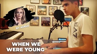 When We Were Young (Adele) - 13Yo Cover