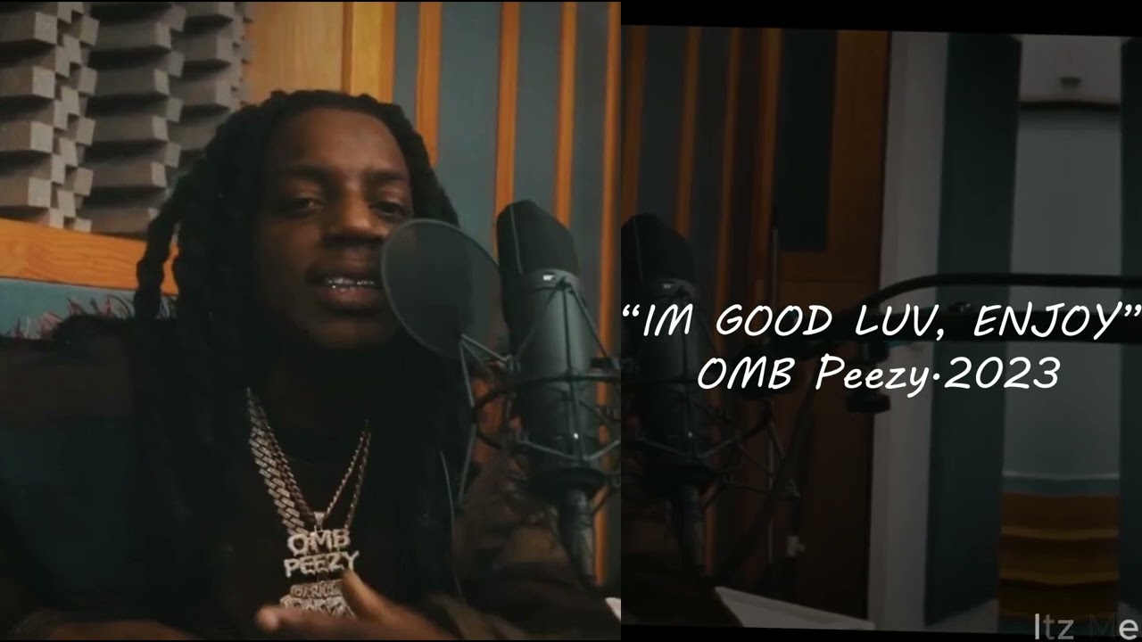 OMB Peezy - “IM GOOD LUV, ENJOY” (official RAW live) [432Hz]