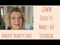 Beauty Chat - GRWM - Over 45 Make-Up Tutorial