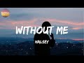 Halsey - Without Me (Lyrics)