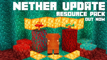 The Nether Update Resource Pack - Out Now!