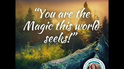 You are the Magic this World Seeks - Unity of Boulder - Syntysche Groverland