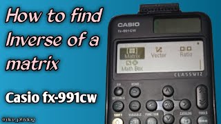 How to find inverse of matrix by scientific calculator Casio fx-991cw. #matrix #calculator #casio