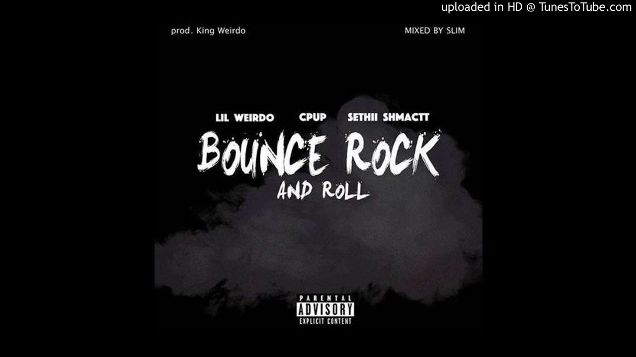 Watch Lil Weirdo Ft. Cpup & SethiiShmactt - Bounce Rock & Roll [Prod. KingWeirdo] on YouTube
