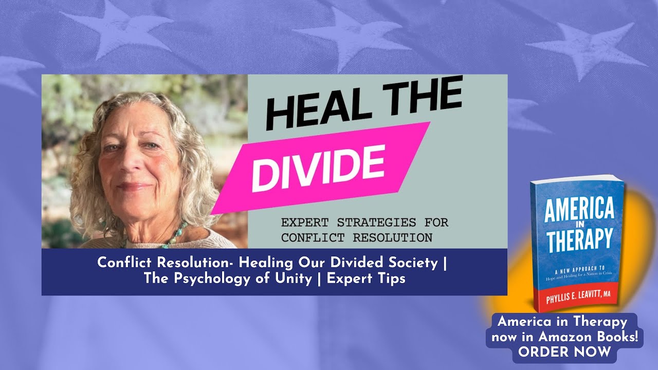 Conflict Resolution: Healing Our Divided Society | The Psychology of Unity | Expert Tips