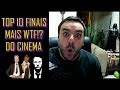 Top 10 Finais mais WTF!? do Cinema