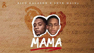 Rich Kalashh - Mama Ft. Sher_Main3 (Prod. Palenko)💞[Official Audio]