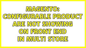 Magento: Configurable product are not showing on front end in Multi Store