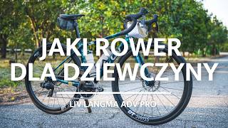 Jaki ROWER dla DZIEWCZYNY? LIV Langma Advanced PRO - szosa dla amatorki i profesjonalistki