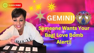 GEMINI!  4\/28-5\/4 Someone Wants Your Bag!  Love Bomb Alert!!