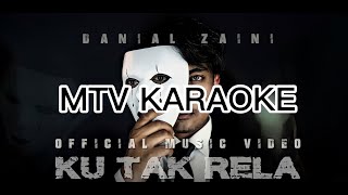 Danial Zaini - Ku Tak Rela KARAOKE tanpa vokal minus one instrumental