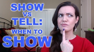 Show vs Tell - When to Show