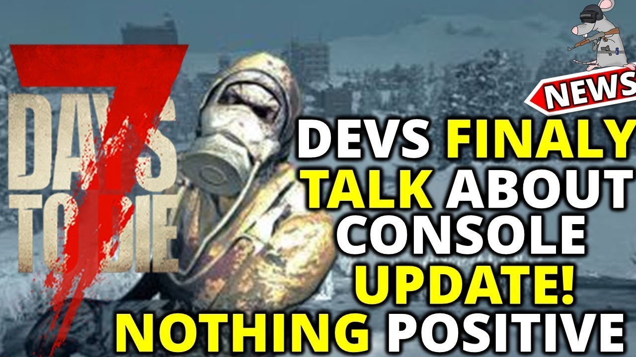 7 DAYS TO DIE PS4 Xbox Updates! Answer! Down Forum Talk! - YouTube