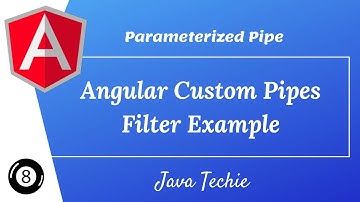 Angular 8 : Filter | Custom Pipe Example | Java Techie