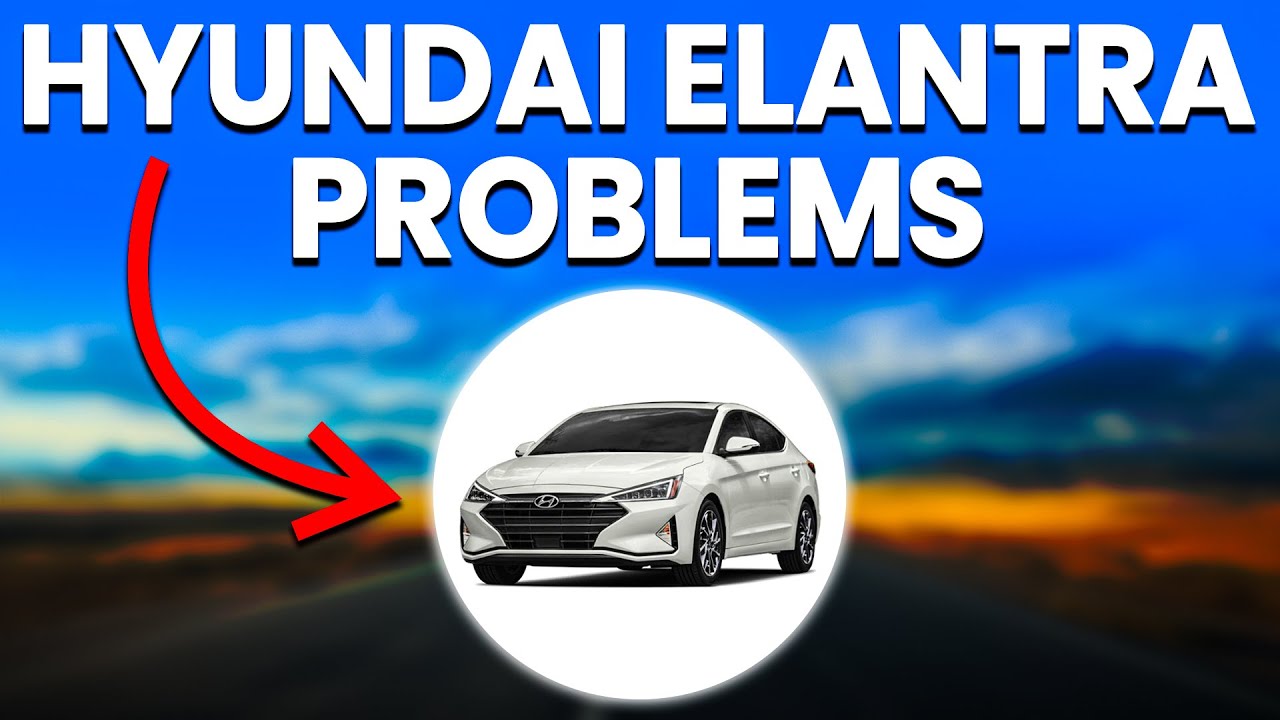 Common Hyundai Elantra Problems: 2 Typical Complaints From Owners - YouTube