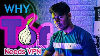 Why TOR needs VPN ?