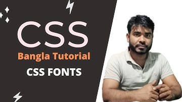 CSS Bangla Tutorial | CSS Fonts | Edulife University