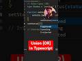 Union (OR) in Typescript