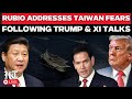 Taiwan Tensions LIVE | Rubio Reaffirms That US Policy Towards Taiwan Remains Unchanged | Trump | Xi