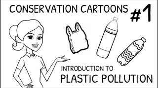 Introduction to Plastic Pollution (Conservation Cartoons #1)