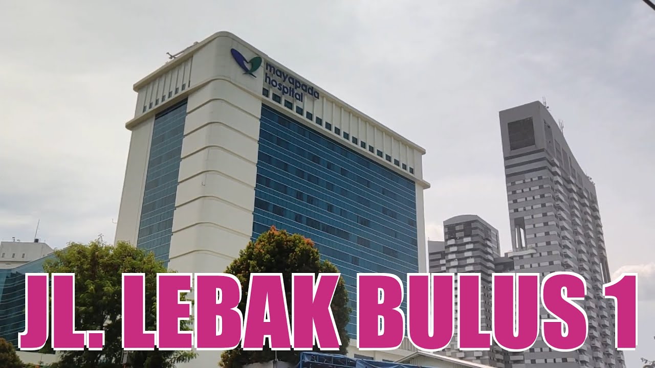 Trip to Mayapada Hospital Lebak Bulus Virtual Walking Tour Jl