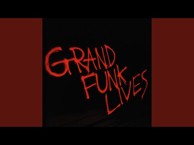 Grand Funk Railroad - We Gotta Get Outta This Place