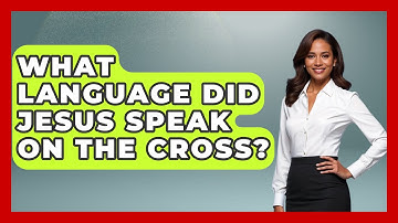 What Language Did Jesus Speak On The Cross? - The Language Library