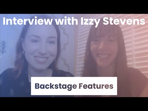 Interview with Izzy Stevens | Backstage Features with Gracie Lowes