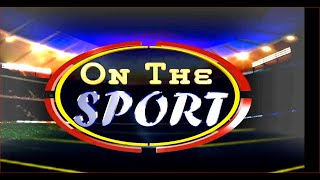 ON THE SPORT LIVE WITH EVANS AUMA & PETER PINCHEZ