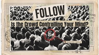 Is the Crowd Controlling Your Mind