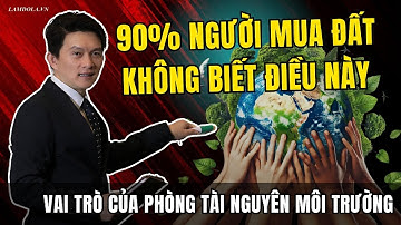 Vai trò của phòng tài nguyên môi trường, 90% người mua đất không biết điều này