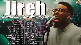 Jireh, Elevation Worship & Maverick City 2024 playlist,TRIBL,3 Hours of Original Worship Mob Worship